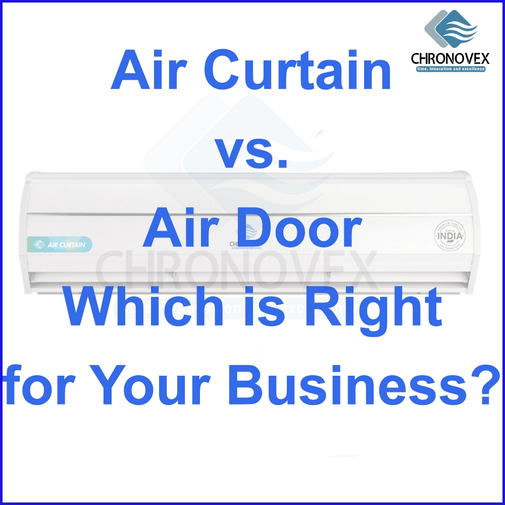 Air Curtain vs. Air Door: Which is Right for Your Business?